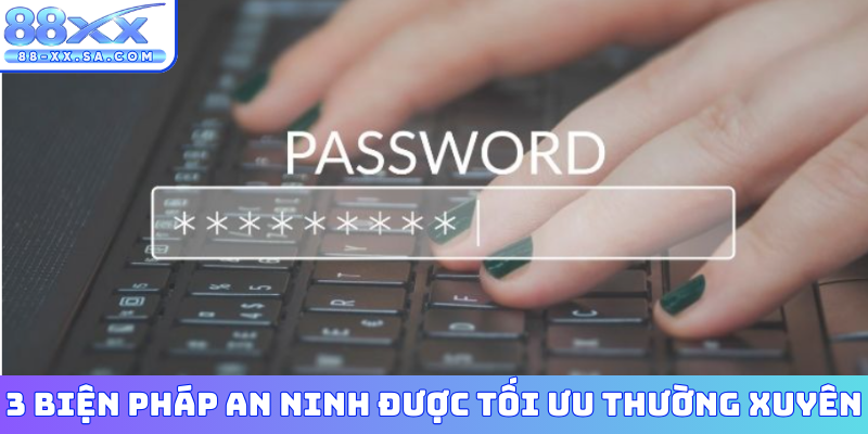 3 biện pháp an ninh được tối ưu thường xuyên