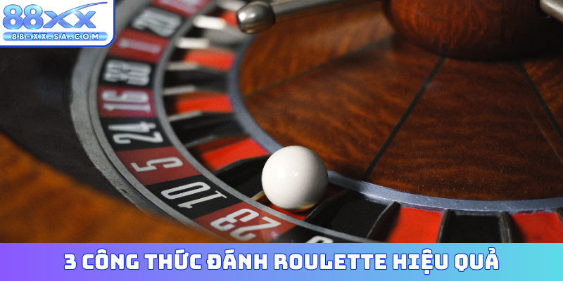 3 công thức đánh Roulette hiệu quả
