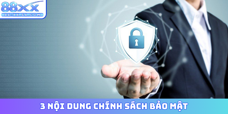 3 nội dung chính sách bảo mật