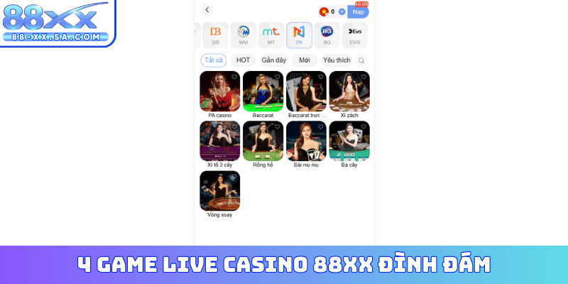 4 game live casino 88XX đình đám
