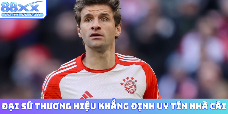 Đại sứ thương hiệu khẳng định uy tín nhà cái