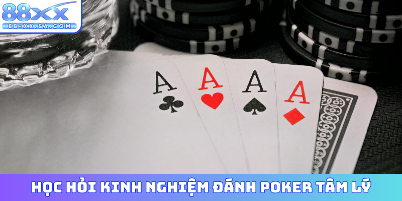 Luôn học hỏi để cải thiện kinh nghiệm đánh Poker tâm lý