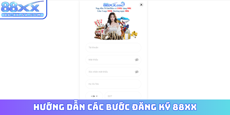 Hướng dẫn các bước đăng ký 88XX