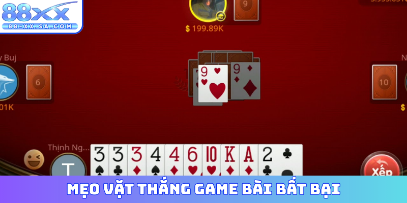 Mẹo vặt thắng game bài bất bại