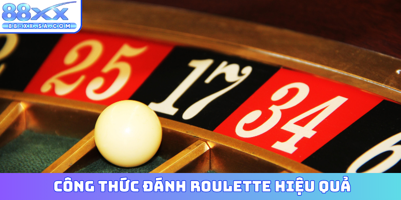 Công thức đánh Roulette hiệu quả