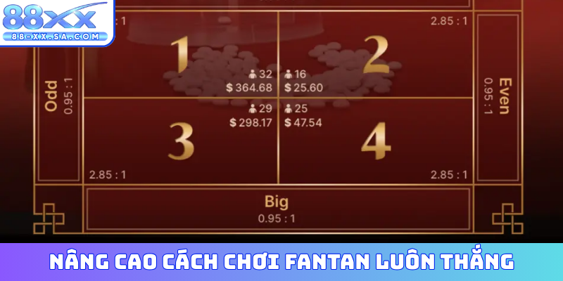 Nâng cao cách chơi Fantan luôn thắng