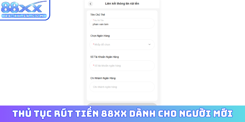 Thủ tục rút tiền 88XX dành cho người mới
